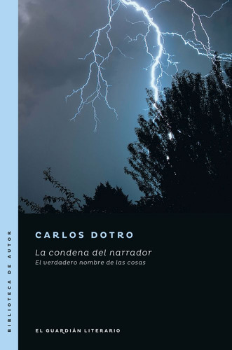 La Condena Del Narrador, De Carlos Dotro. Editorial El Guardian Literario, Tapa Blanda En Español, 2023