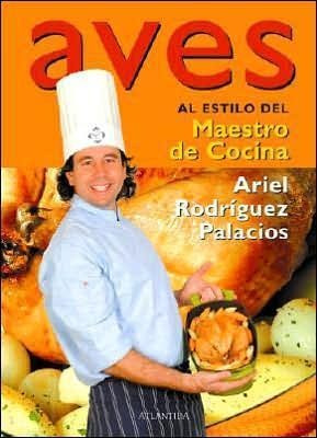 Aves Al Estilo Del Maestro De Cocina-rodriguez Palacios, Ari