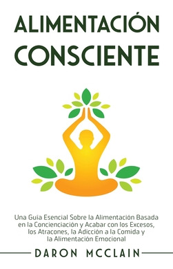 Libro Alimentaciã³n Consciente: Una Guã­a Esencial Sobre ...