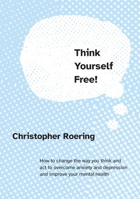 Libro Think Yourself Free!: How To Change The Way You Thi...
