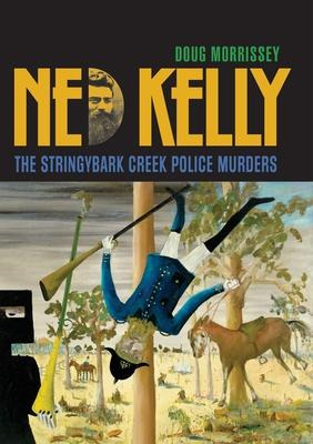 Libro Ned Kelly : The Stringybark Creek Police Murders - ...