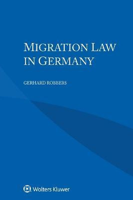 Libro Migration Law In Germany - Gerhard Robbers