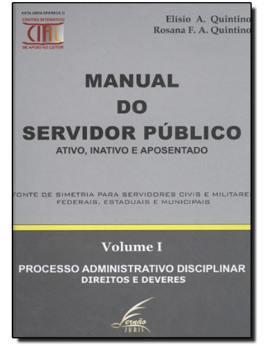 Manual Do Servidor Público: Ativo, Inativo E Aposentado - Vol.1, De Elisio Quintino. Editora Fernao Juris, Capa Dura Em Português