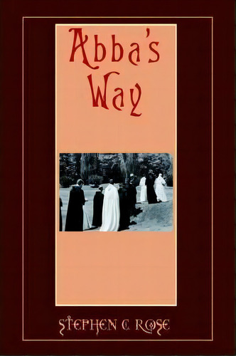 Abba's Way, De Stephen C Rose. Editorial Iuniverse, Tapa Dura En Inglés