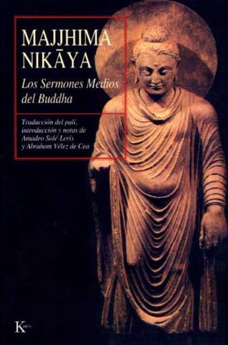 Majjhima Nikaya. Los Sermones Medios Del Buddha