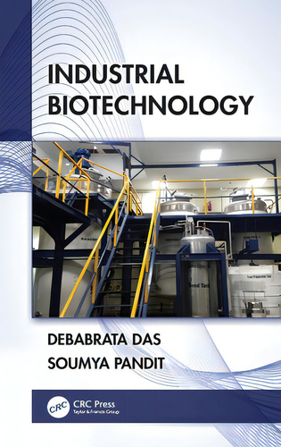 Industrial Biotechnology, De Das, Debabrata., Vol. 1. Editorial Crc Pr Inc, Tapa Dura En Inglés