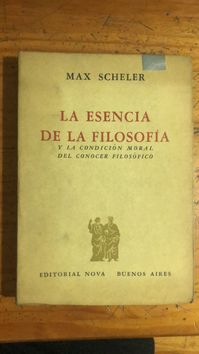 La Escencia De La Filosofía - Max Scheler - Editorial Nova