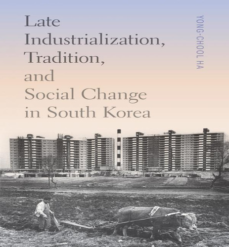 Late Industrialization, Tradition, And Social Change In South Korea, De Yong-chool Ha. Editorial University Of Washington Press, Tapa Dura En Inglés