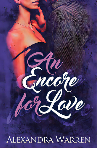 An Encore For Love, De Warren, Alexandra. Editorial Createspace, Tapa Blanda En Inglés