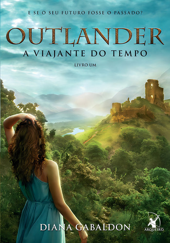 A viajante do tempo (Outlander - Livro 1), de Gabaldon, Diana. Outlander, vol. 1. Editorial Editora Arqueiro Ltda., capa mole em português, 2016