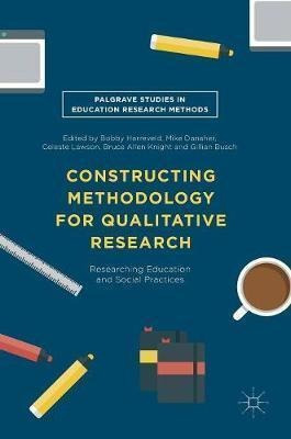 Constructing Methodology For Qualitative Research - Bobby...