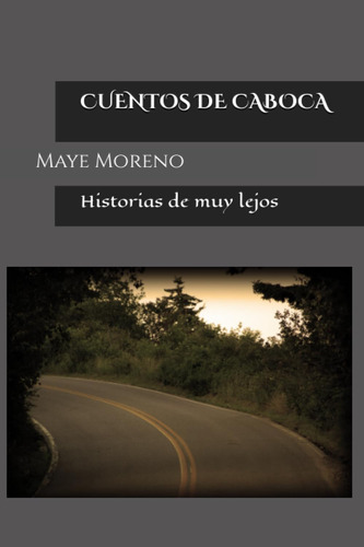 Libro: Cuentos De Caboca: Historias De Muy Lejos (spanish Ed