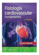 Comprar Fisiología Cardiovascular Fundamentos \u002F Klabunde E. Richard