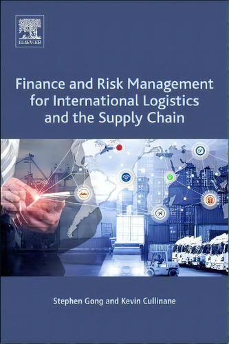 Finance And Risk Management For International Logistics And The Supply Chain, De Stephen Gong. Editorial Elsevier Science Publishing Co Inc, Tapa Blanda En Inglés
