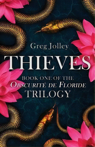Thieves : Book One: The Obscurite De Floride Trilogy, De Greg Jolley. Editorial Indy Pub, Tapa Blanda En Inglés