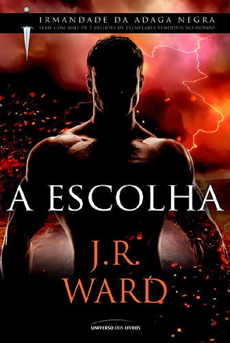 A Escolha, de Ward, J. R.. Irmandade da Adaga Negra (15), vol. 15. Editorial Universo dos Livros Editora LTDA, capa mole em português, 2017