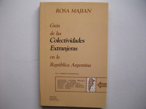 Guía Colectividades Extranjeras En Argentina 1 - Rosa Majian