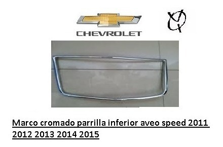 Marco Cromado Rejilla Central Aveo Speed 2011 2012 2013