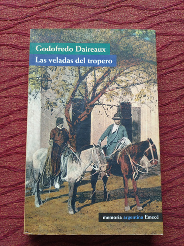 Las Veladas Del Tropero. Godofredo Daireaux.