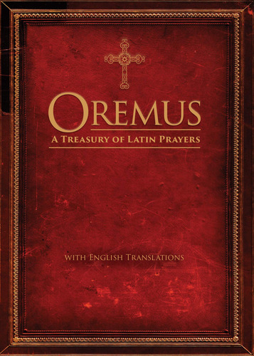 Oremus: Un Tesoro De Oraciones En Latín Con Traducciones ...
