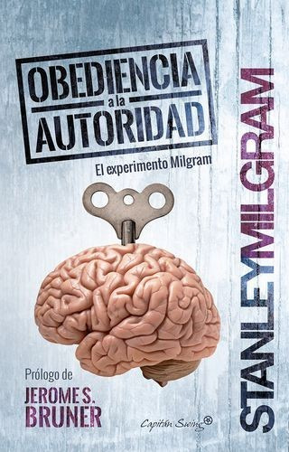 Libro Obediencia A La Autoridad. El Experimento Milgram