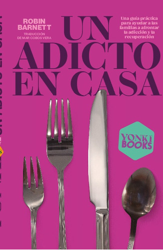 Libro Un Adicto En Casa - Robin Barnett