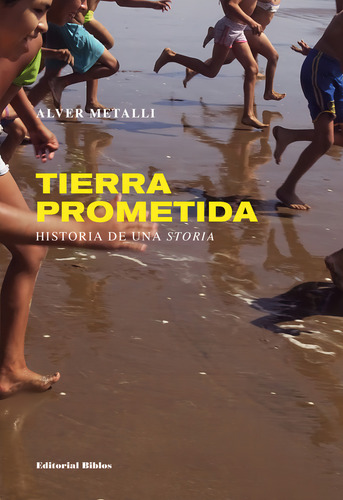 Tierra prometida: Historia De Una Storia, de Alver Metalli. Editorial Biblos, tapa blanda en español, 2023