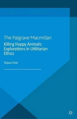 Libro Killing Happy Animals: Explorations In Utilitarian ...