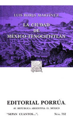 La Ciudad De México-tenochtitlán, 1521-1555