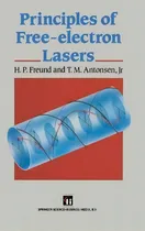 Comprar Principles Of Free Electron Lasers, De H.p. Freund. Editorial Chapman And Hall, Tapa Dura En Inglés