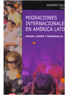 Migraciones Internacionales En América Latina Booms Crisis Y