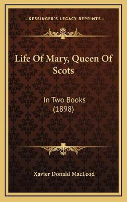 Libro Life Of Mary, Queen Of Scots : In Two Books (1898) ...