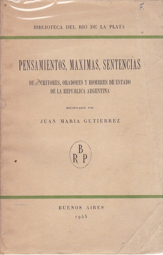 Pensamientos, Máximas, Sentencias - Juan María Gutierrez