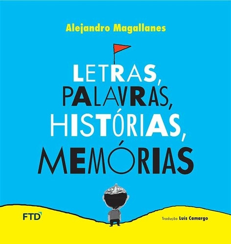 Letras, Palavras, Histórias, Memórias, De Alejandro Magallanes. Editora Ftd (paradidaticos), Capa Mole Em Português