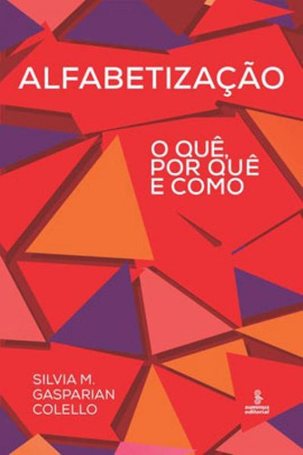 Alfabetização: O Quê, Por Quê E Como, De Colello, Silvia M. Gasparian. Editora Summus Editorial, Capa Mole Em Português