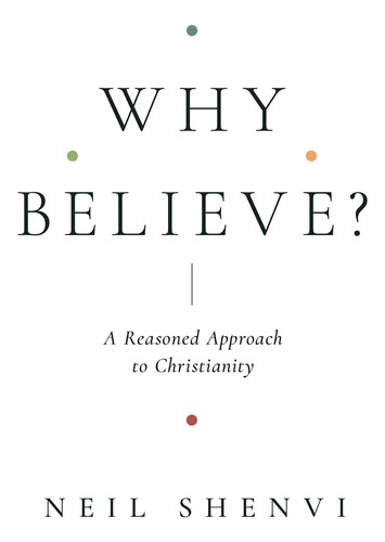 Libro Why Believe?: A Reasoned Approach ...inglés