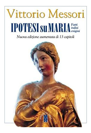 Imagen 1 de 4 de Ipotesi Su Maria. Fatti, Indizi, Enigmi - Vittorio Messori