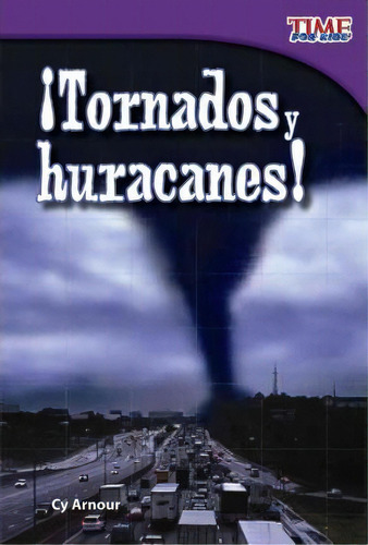 Tornados Y Huracanes! (tornadoes And Hurricanes!), De Cy Armour. Editorial Teacher Created Materials, Inc, Tapa Blanda En Español