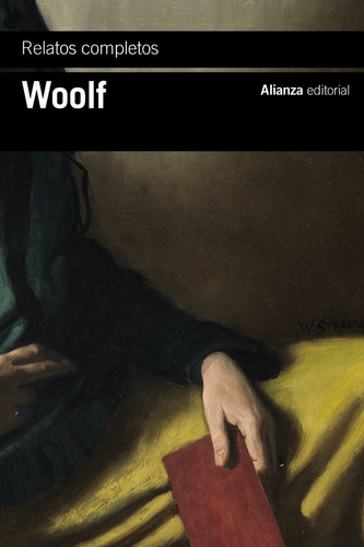 Relatos completos, de Woolf, Virginia. Editorial Alianza Editorial, tapa blanda en español, 2023