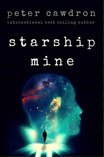 Starship Mine, De Cawdron, Peter. Editorial Createspace, Tapa Blanda En Inglés