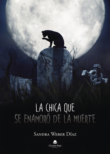 La Chica Que Se Enamoró De La Muerte, De Weber Diaz Sandra.. Grupo Editorial Círculo Rojo Sl, Tapa Blanda En Español