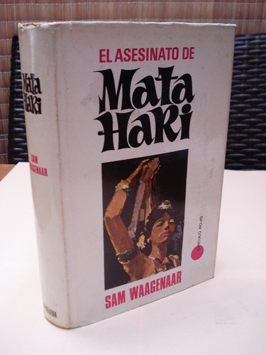 El Asesinato De Mata Hari - Sam Waagenaar