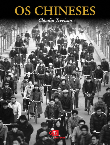 Os chineses, de Trevisan, Claudia. Povos e Civilizações Editorial Contexto, capa mole em português, 2009