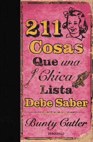 211 Cosas Que Una Chica Lista Debe Saber, De Cutler, Bunty. Editorial Debolsillo, Tapa Dura En Español