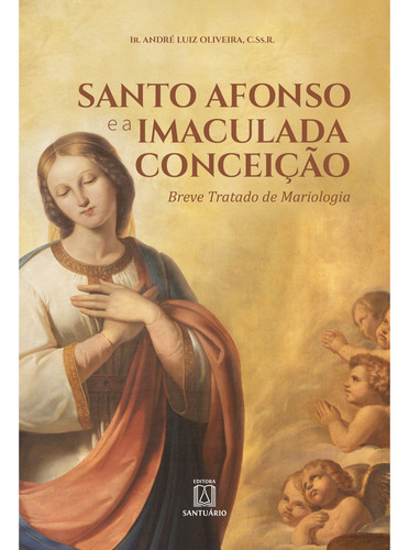 Santo Afonso E A Imaculada Conceição, De Breve Tratado De Mariologia. Editora Santuario, Capa Mole Em Português