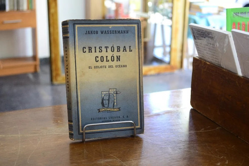 Cristobal Colón. El Quijote Del Océano. Jakob Wassermann. (Usado)