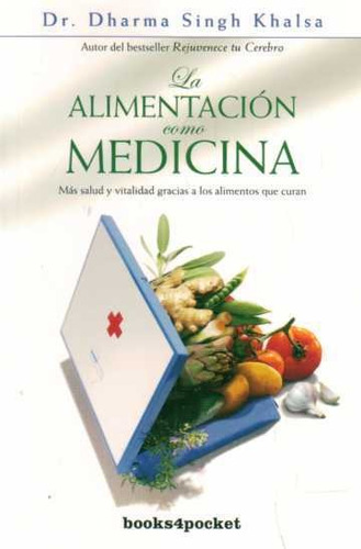 Alimentacion Como Medicina, La - Singh Khalsa, Dharma