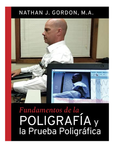 Fundamentos De La Poligrafía Y La Prueba Poligráfica (españo