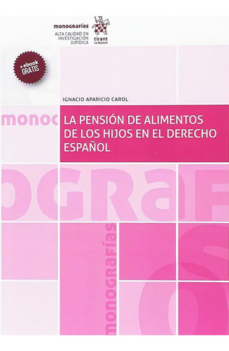 La Pensiãâ³n De Alimentos De Los Hijos En El Derecho Espaãâ±ol, De Aparicio Carol, Ignacio. Monografías, Vol. 1. Editorial Editorial Tirant Lo Blanch, Tapa Blanda En Español, 2018