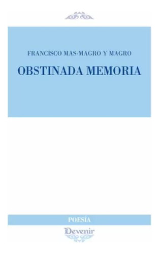 Obstinada Memoria - Mas-magro Y Magro, Francisco  - *